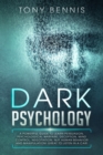 Dark Psychology : A Powerful Guide to Learn Persuasion, Psychological Warfare, Deception, Mind Control, Negotiation, NLP, Human Behavior and Manipulation! Great to Listen in a Car! - Book