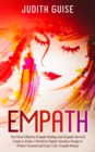 Empath : The Most Effective Empath Healing and Empath Survival Guide in Today's World for Highly Sensitive People to Protect Yourself and Enjoy Life. Empath Rising! - Book