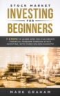 Stock Market Investing for Beginners : 7 Steps to Learn How You Can Create Financial Freedom Through Stock Investing, With These Golden Nuggets! - Book
