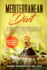 Mediterranean Diet : This Book Inlcudes: Mediterranean Diet for Beginners & Meal Prep for Beginners. How to Lose Weight in Simple and Healthy Way. Weight loss, Meal Prep & Fat Burn - Book