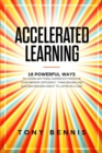 Accelerated Learning : 18 Powerful Ways to Learn Anything Superfast! Improve Your Memory Efficiency. Think Bigger and Succeed Bigger! Great to Listen in a Car! - Book