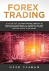 Forex Trading : 10 Golden Steps and Forex Investing Strategies to Become Profitable Trader in a Matter of Week! Used for Swing Trading, Momentum Trading, Day Trading, Scalping, Options, Stock Market! - Book