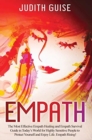 Empath : The Most Effective Empath Healing and Empath Survival Guide in Today's World for Highly Sensitive People to Protect Yourself and Enjoy Life. Empath Rising! - Book