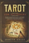 Tarot for Beginners : The Most Comprehensive Guide to Tarot Cards Reading, Psychic Tarot Reading, Art of Tarot, Major Arcana, Tarot Card Meanings, Great to Listen in a Car! - Book