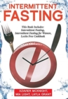 Intermittent Fasting : For Women and Men: This Book Includes: Intermittent Fasting, Intermittent Fasting for Women, Lectin Free Cookbook - Book