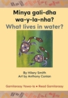Minya gali-dha wa-y-la-nha?/ What Lives In Water? - Book