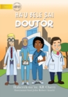 I Can Be A Doctor (Tetun edition) - Ha'u bele sai doutor - Book