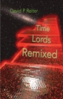 Time Lords Remixed : a Dr Who Poetical - Book
