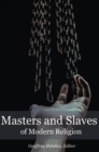 Masters and Slaves of Modern Religion - Book