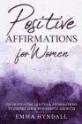 Positive Affirmations For Women : 250 Motivating Quotes & Affirmations to Inspire your Wonderful Growth. - Book