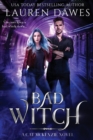 Bad Witch : A Snarky Paranormal Detective Story - Book