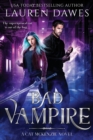 Bad Vampire : A Snarky Paranormal Detective Story - Book