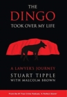 The Dingo Took Over My Life : A Lawyer's Journey - Book