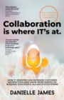 Collaboration is where IT's at : How IT vendors can increase customer satisfaction and grow more rapidly by building successful alliance ecosystems - Book