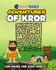 Adventures of Kror - Fun Mazes for Kids ages 6-8 - Book