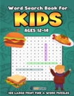 Word Search for Kids Ages 12-14 100 Large Print Find a Word Puzzles - Book
