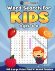 Word Search For Kids Ages 4 - 6 - 100 Large Print Find A Word Puzzles - Book