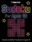 Sudoku For Ages 15 - Sudoku Activity Puzzles For Ages 15 - Book