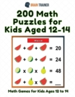 200 Math Puzzles for Kids Aged 12-14 - Math Games for Kids 12 to 14 - Book