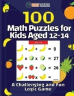 100 Math Puzzles for Kids Aged 12-14 - A Challenging And Fun Logic Game - Book