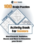 100 Brain Puzzles - Activity Book For Seniors - Word Search, Sudokus Mazes and More to Stimulate your Brain! - Book