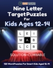 Nine Letter Target Puzzles For Kids Ages 12-14 - 120 Word Puzzles For Smart Kids Aged 12-14 - Book