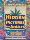 Where's My Dealer - Psychedelic Stoner Activity Book : Hidden Pictures For Adults - Book