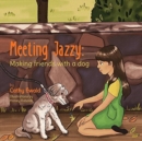 Meeting Jazzy : Making friends with a dog - Book