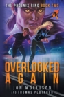 Overlooked Again : A Superhero Spy Adventure Novel - Book