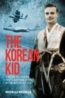 The Korean Kid : A Young Australian Pilot's Baptism of Fire in the Jet  Fighter Age - eBook