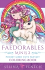 Faedorables Minis 2 - Pocket Sized Cute Fantasy Coloring Book - Book