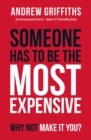 Someone Has To Be The Most Expensive, Why Not Make It You? - eBook