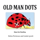 Old Man Dots : A Step into Reading Book - Book
