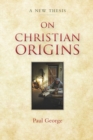 On Christian Origins - Book