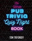The Ultimate Pub Trivia Quiz Night Book - Book