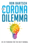 Corona Dilemma: 20-20 Thinking for the Next Normal - Book
