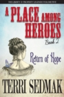 A Place Among Heroes, Book 2 - Return of Hope : The Liberty & Property Legends Volume Five - Book