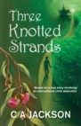 Three Knotted Strands : Based on a true story involving an international child abduction. - Book