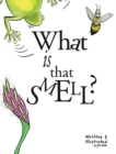 What is That Smell? : A Fun Bee Adventure - Book