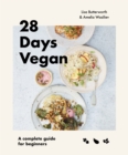 28 Days Vegan : A complete guide for beginners - Book