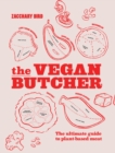 The Vegan Butcher : The ultimate guide to plant-based meat - Book