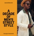 Men In this Town: A Decade of Men's Street Style - Book