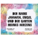 Der Name Jahweh, Engel und der Garten Meines Herzens - Book