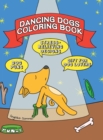 Dancing Dogs Coloring Book : A Fun, Easy, And Relaxing Coloring Gift Book with Stress-Relieving Designs and Puns for Dancers and Dog Lovers - Book