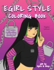 Egirl Style Coloring Book : A Fun, Easy, And Relaxing Coloring Gift Book with Stress-Relieving Designs and Fashion Ideas for Egirls and Eboys - Book