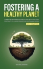 Fostering a Healthy Planet : Learn How Regenerative Agriculture and Soil Science Contribute to a More Resilient and Sustainable World (2-in-1 Collection) - Book