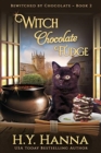 Witch Chocolate Fudge (LARGE PRINT) : Bewitched By Chocolate Mysteries - Book 2 - Book