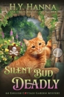Silent Bud Deadly (LARGE PRINT) : The English Cottage Garden Mysteries - Book 2 - Book