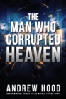 The Man Who Corrupted Heaven - Book