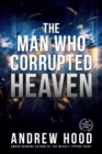 The Man Who Corrupted Heaven - eBook
